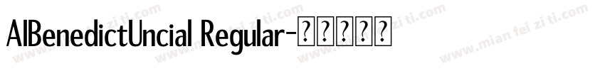AIBenedictUncial Regular字体转换